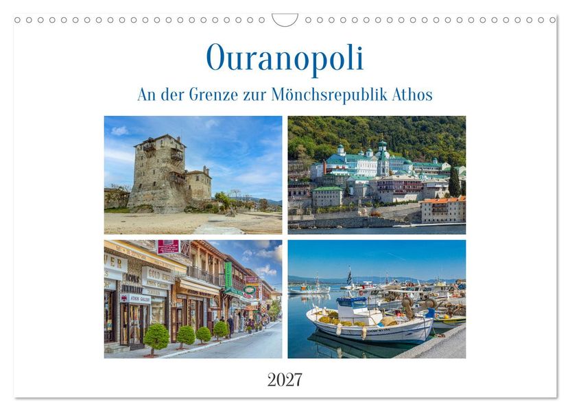 Ouranopoli - An der Grenze zur Mönchsrepublik Athos (Wandkalender 2027 DIN A3 quer) CALVENDO Monatskalender