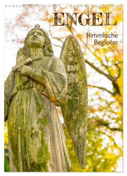 Engel - Himmlische Begleiter (Wandkalender 2027 DIN A3 hoch) CALVENDO Monatskalender