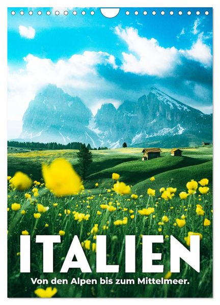 Italien - Von den Alpen bis zum Mittelmeer. (Wandkalender 2027 DIN A4 hoch) CALVENDO Monatskalender
