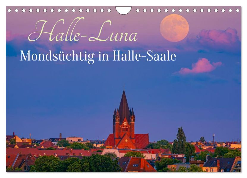 Halle-Luna - Mondsüchtig in Halle-Saale (Wandkalender 2027 DIN A4 quer) CALVENDO Monatskalender