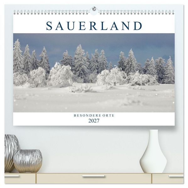 SAUERLAND - Besondere Orte (hochwertiger Premium Wandkalender 2027 DIN A2 quer) Kunstdruck in Hochglanz