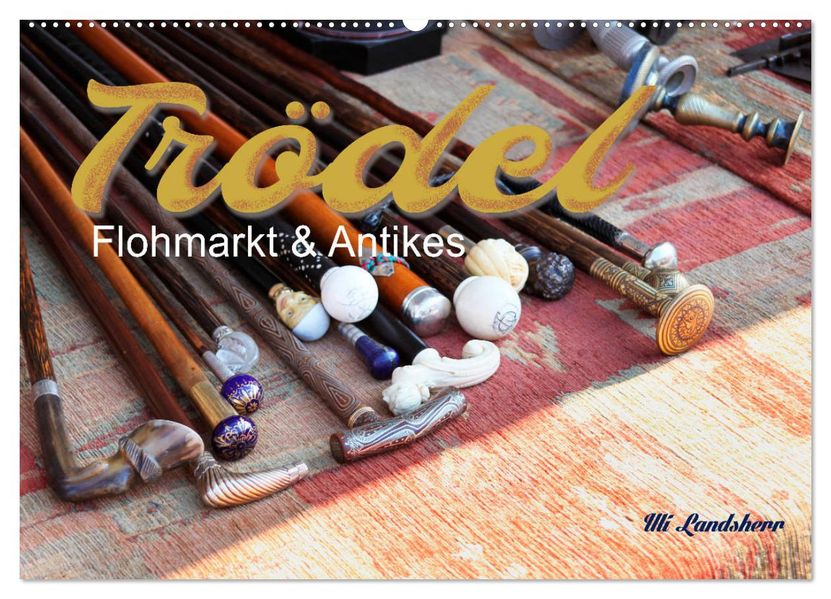 Trödel Flohmarkt & Antikes (Wandkalender 2027 DIN A2 quer) CALVENDO Monatskalender