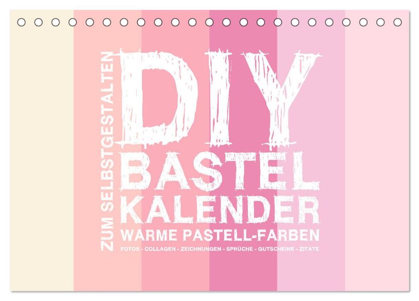DIY Bastel-Kalender -Warme Pastell Farben- Zum Selbstgestalten (Tischkalender 2027 DIN A5 quer) CALVENDO Monatskalender