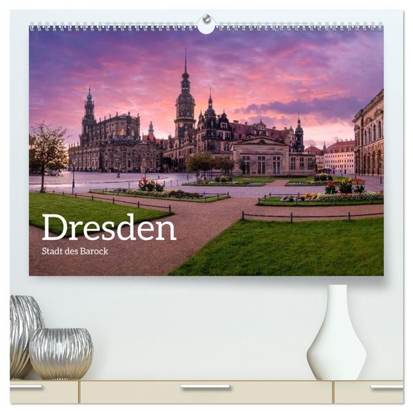 Dresden - Stadt des Barock (hochwertiger Premium Wandkalender 2027 DIN A2 quer) Kunstdruck in Hochglanz