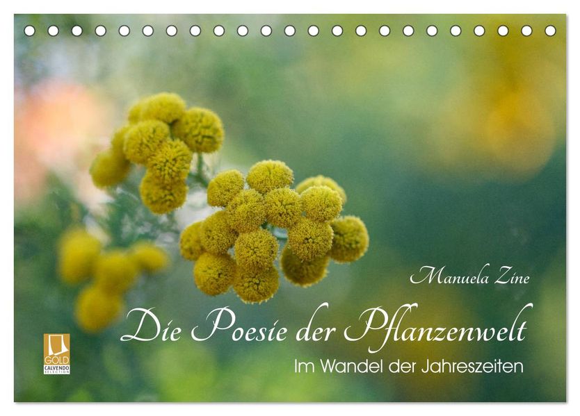 Die Poesie der Pflanzenwelt - Im Wandel der Jahreszeiten (Tischkalender 2027 DIN A5 quer) CALVENDO Monatskalender