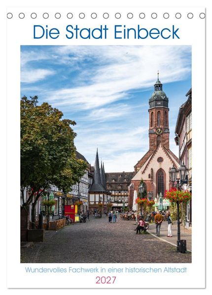 Die Stadt Einbeck (Tischkalender 2027 DIN A5 hoch) CALVENDO Monatskalender