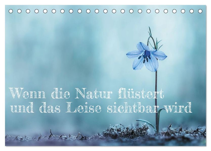Wenn die Natur flüstert und das Leise sichtbar wird (Tischkalender 2027 DIN A5 quer) CALVENDO Monatskalender