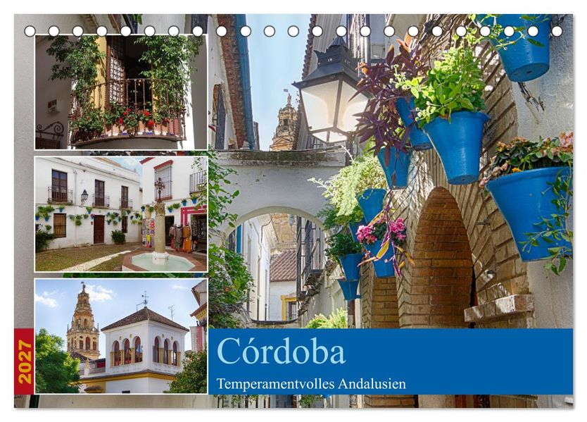 Córdoba -Temperamentvolles Andalusien (Tischkalender 2027 DIN A5 quer) CALVENDO Monatskalender