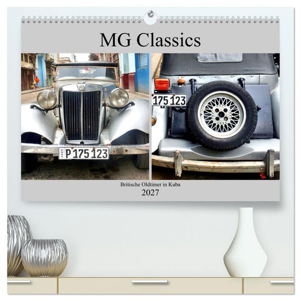 MG Classics - Britische Oldtimer in Kuba (hochwertiger Premium Wandkalender 2027 DIN A2 quer) Kunstdruck in Hochglanz