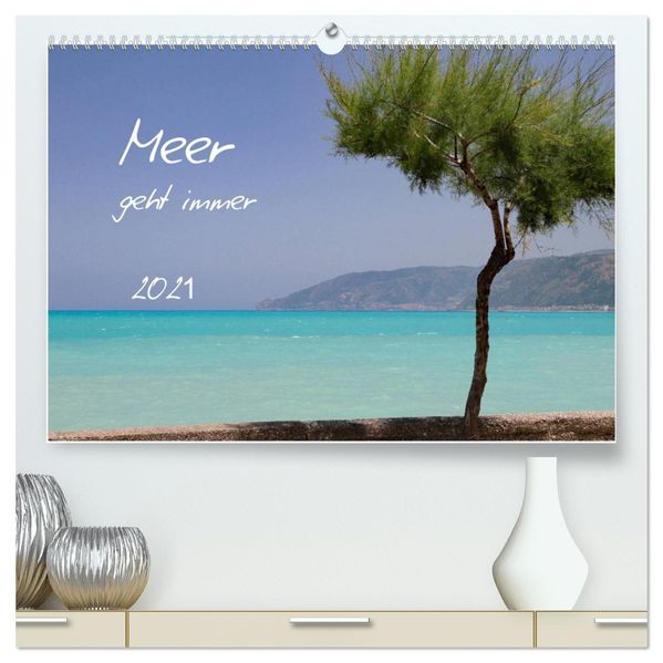 Meer geht immer (hochwertiger Premium Wandkalender 2027 DIN A2 quer) Kunstdruck in Hochglanz