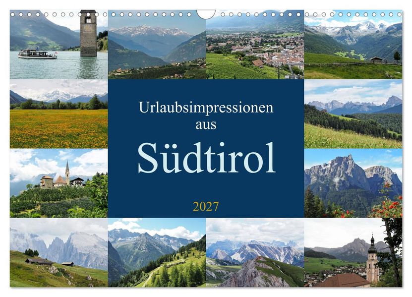 Urlaubsimpressionen aus Südtirol (Wandkalender 2027 DIN A3 quer) CALVENDO Monatskalender