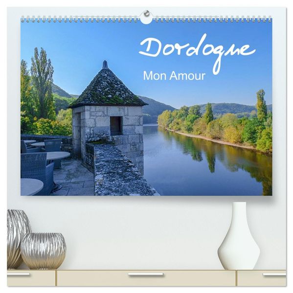 Dordogne Mon Amour (hochwertiger Premium Wandkalender 2027 DIN A2 quer) Kunstdruck in Hochglanz