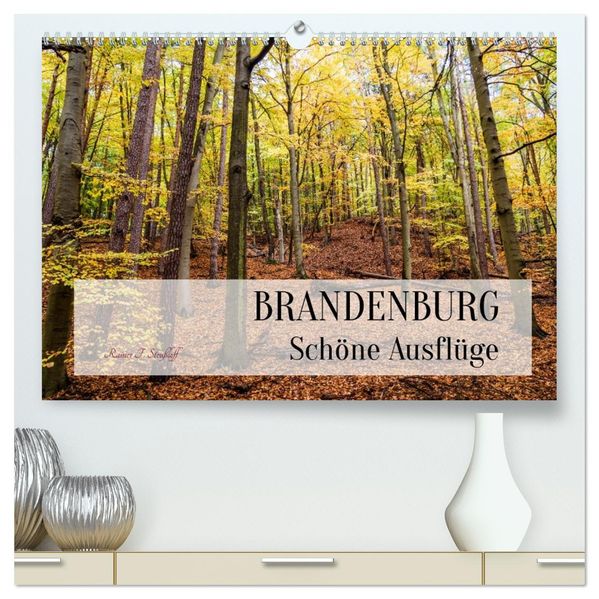 Brandenburg Schöne Ausflüge (hochwertiger Premium Wandkalender 2027 DIN A2 quer) Kunstdruck in Hochglanz