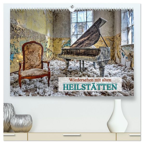 Wiedersehen mit alten Heilstätten (hochwertiger Premium Wandkalender 2027 DIN A2 quer) Kunstdruck in Hochglanz