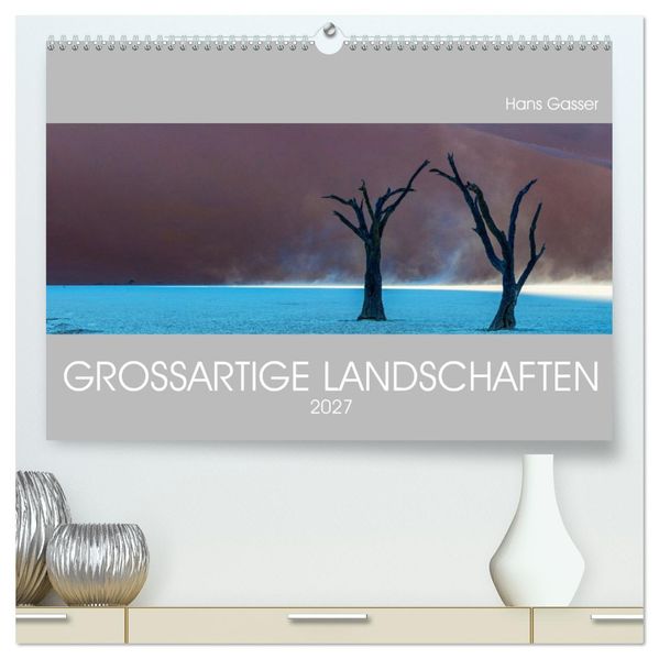 GROSSARTIGE LANDSCHAFTEN 2027 (hochwertiger Premium Wandkalender 2027 DIN A2 quer) Kunstdruck in Hochglanz