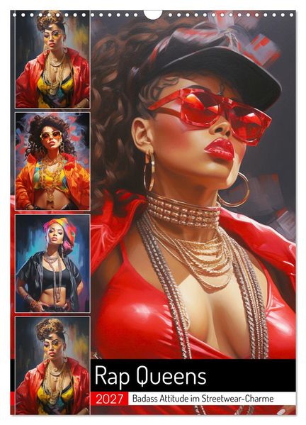 Rap Queens. Badass Attitude im Streetwear-Charme (Wandkalender 2027 DIN A3 hoch) CALVENDO Monatskalender