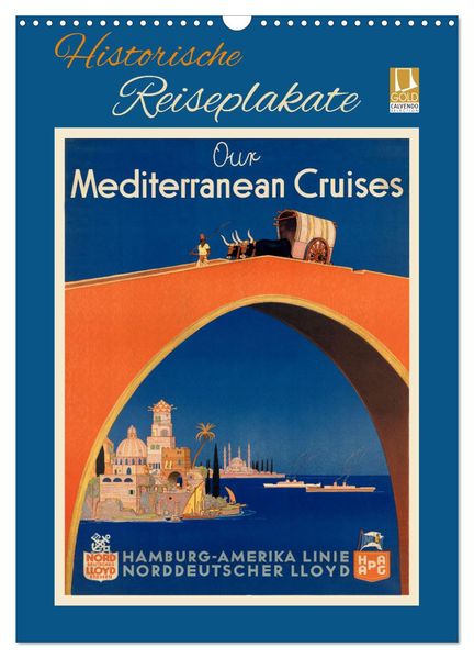Historische Reiseplakate (Wandkalender 2027 DIN A3 hoch) CALVENDO Monatskalender