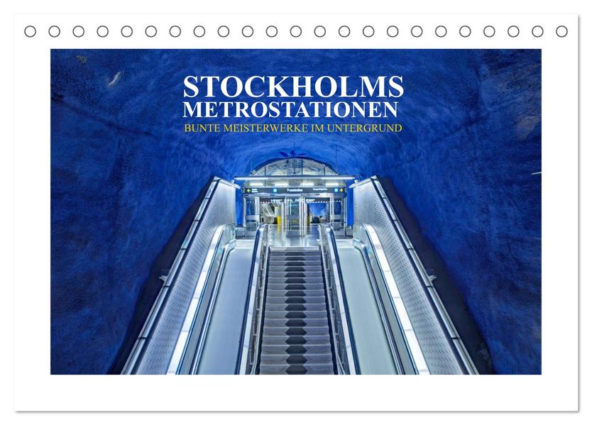 Stockholms Metrostationen - Bunte Meisterwerke im Untergrund (Tischkalender 2027 DIN A5 quer) CALVENDO Monatskalender
