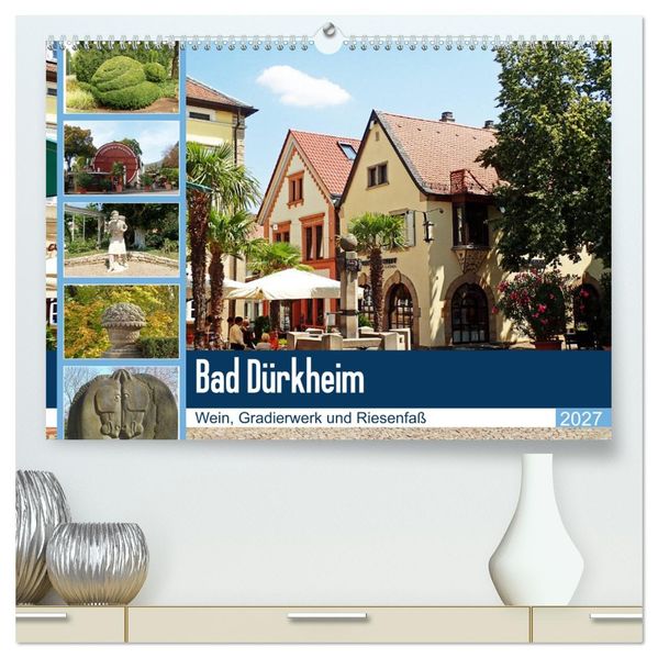 Bad Dürkheim - Wein Gradierwerk und Riesenfaß (hochwertiger Premium Wandkalender 2027 DIN A2 quer) Kunstdruck in Hochglanz