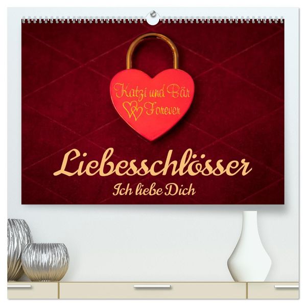 Liebesschlösser Ich liebe Dich (hochwertiger Premium Wandkalender 2027 DIN A2 quer) Kunstdruck in Hochglanz
