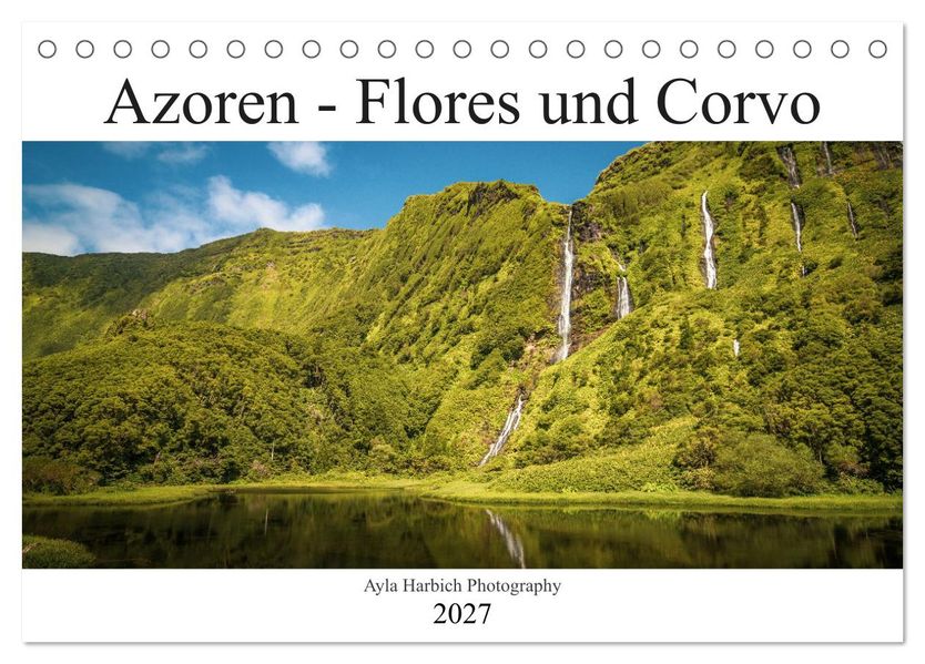 Azoren Landschaften - Flores und Corvo (Tischkalender 2027 DIN A5 quer) CALVENDO Monatskalender