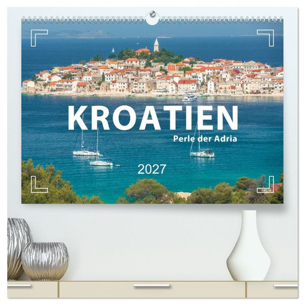 KROATIEN - Perle der Adria (hochwertiger Premium Wandkalender 2027 DIN A2 quer) Kunstdruck in Hochglanz