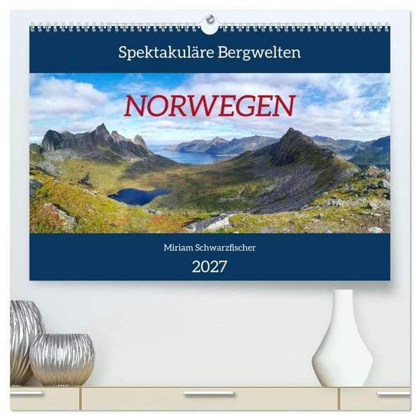 Spektakuläre Bergwelten Norwegen (hochwertiger Premium Wandkalender 2027 DIN A2 quer) Kunstdruck in Hochglanz