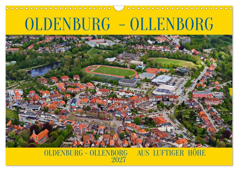 OLDENBURG OLLENBORG (Wandkalender 2027 DIN A3 quer) CALVENDO Monatskalender