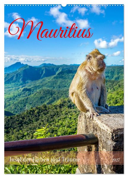Mauritius - Insel der Farben und Träume (Wandkalender 2027 DIN A2 hoch) CALVENDO Monatskalender