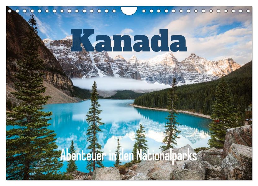 Kanada - Abenteuer in den Nationalparks (Wandkalender 2027 DIN A4 quer) CALVENDO Monatskalender