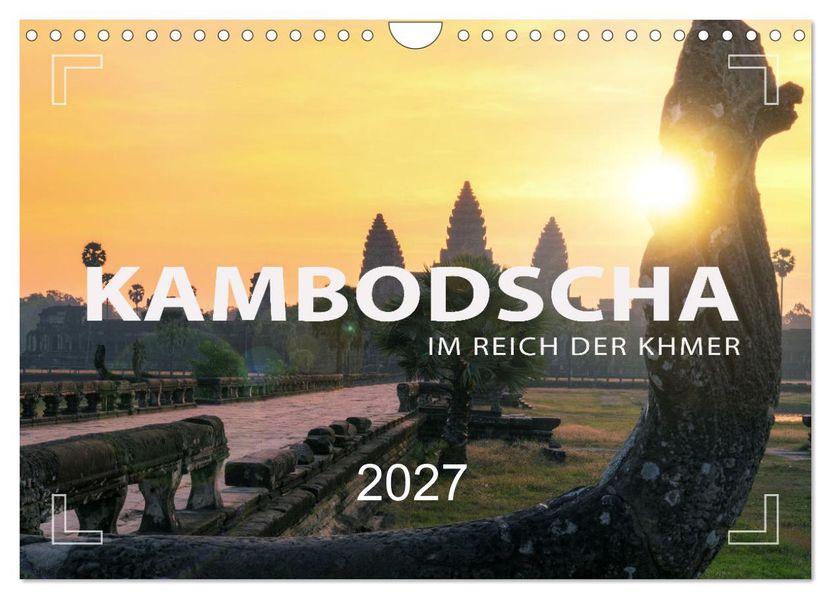 KAMBODSCHA - Im Reich der Khmer (Wandkalender 2027 DIN A4 quer) CALVENDO Monatskalender