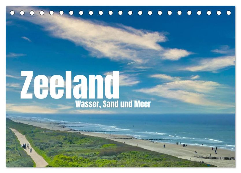 Zeeland - Wasser Sand und Meer (Tischkalender 2027 DIN A5 quer) CALVENDO Monatskalender