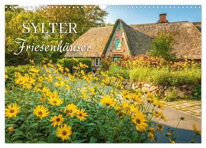 Sylter Friesenhäuser (Wandkalender 2027 DIN A3 quer) CALVENDO Monatskalender