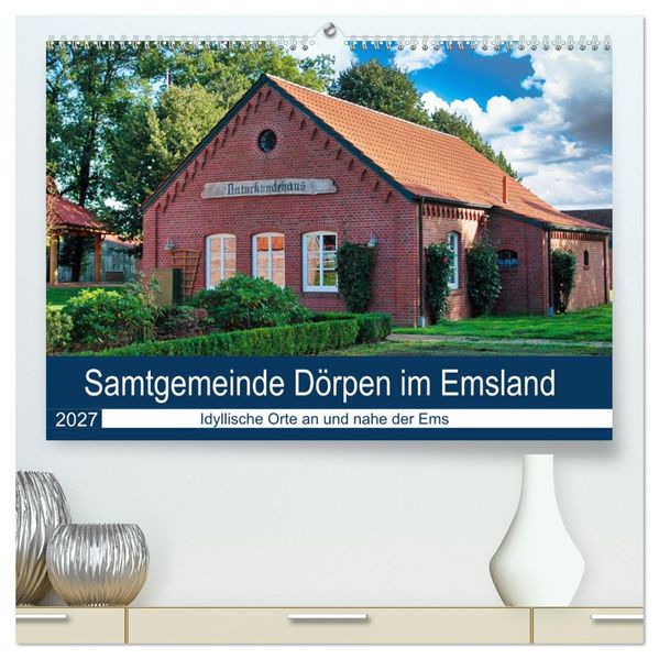 Samtgemeinde Dörpen im Emsland (hochwertiger Premium Wandkalender 2027 DIN A2 quer) Kunstdruck in Hochglanz
