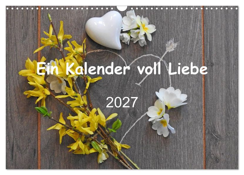 Ein Kalender voll Liebe (Wandkalender 2027 DIN A3 quer) CALVENDO Monatskalender