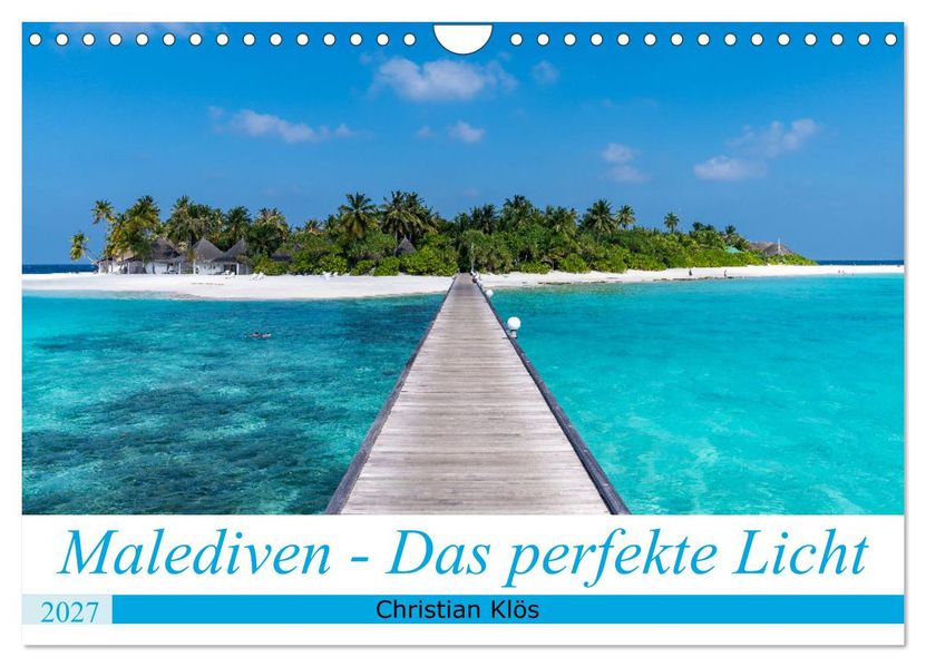 Malediven - Das perfekte Licht (Wandkalender 2027 DIN A4 quer) CALVENDO Monatskalender