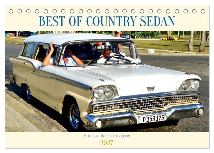 BEST OF COUNTRY SEDAN - Ein Ford der Extraklasse (Tischkalender 2027 DIN A5 quer) CALVENDO Monatskalender