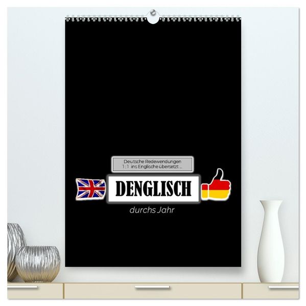 DENGLISCH durchs Jahr (hochwertiger Premium Wandkalender 2027 DIN A2 hoch) Kunstdruck in Hochglanz