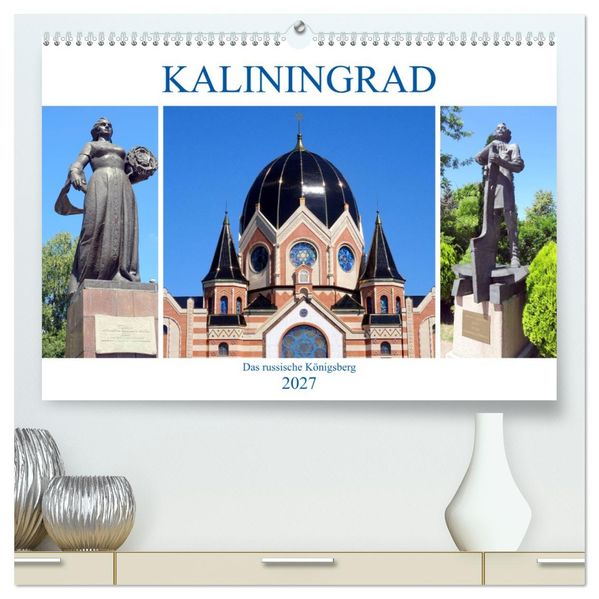 Kaliningrad - Das russische Königsberg (hochwertiger Premium Wandkalender 2027 DIN A2 quer) Kunstdruck in Hochglanz