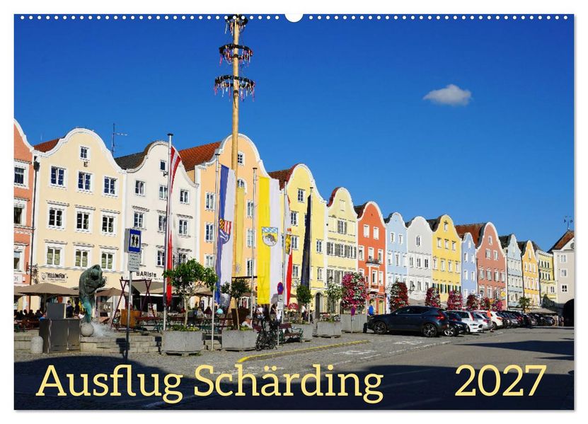 Ausflug Schärding (Wandkalender 2027 DIN A2 quer) CALVENDO Monatskalender