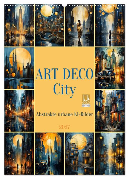ART DECO City (Wandkalender 2027 DIN A2 hoch) CALVENDO Monatskalender
