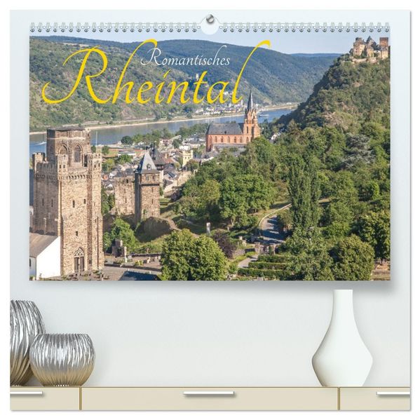 Romantisches Rheintal (hochwertiger Premium Wandkalender 2027 DIN A2 quer) Kunstdruck in Hochglanz