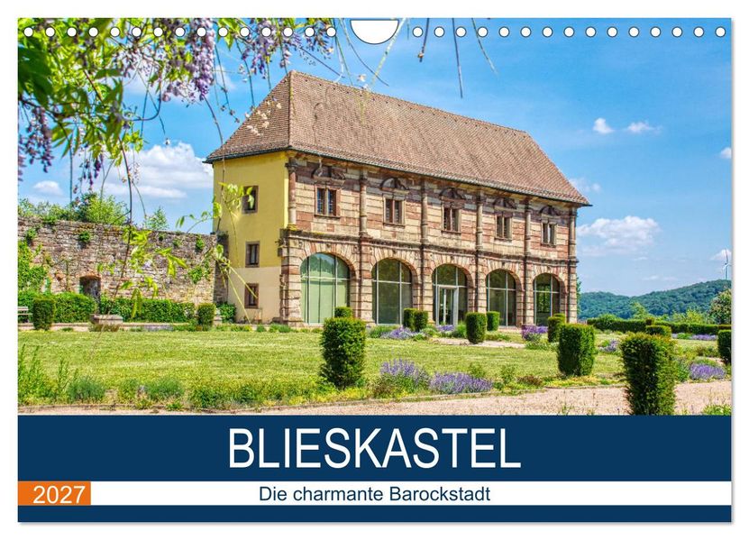 Blieskastel - Die charmante Barockstadt (Wandkalender 2027 DIN A4 quer) CALVENDO Monatskalender