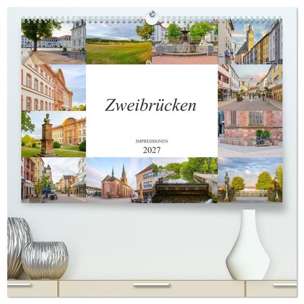 Zweibrücken Impressionen (hochwertiger Premium Wandkalender 2027 DIN A2 quer) Kunstdruck in Hochglanz
