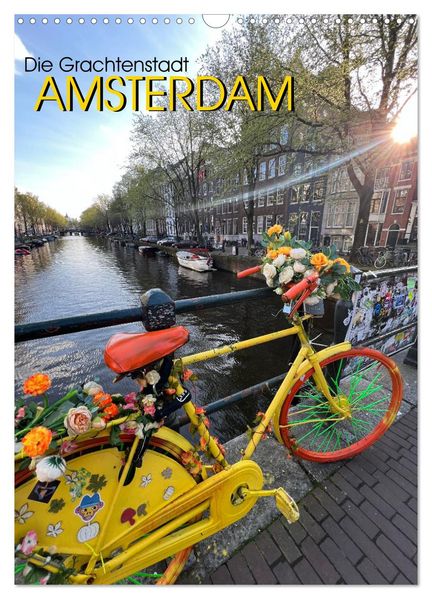 DIE GRACHTENSTADT AMSTERDAM (Wandkalender 2027 DIN A3 hoch) CALVENDO Monatskalender