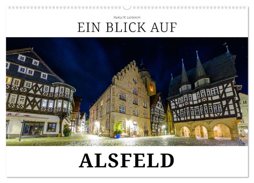 Ein Blick auf Alsfeld (Wandkalender 2027 DIN A2 quer) CALVENDO Monatskalender