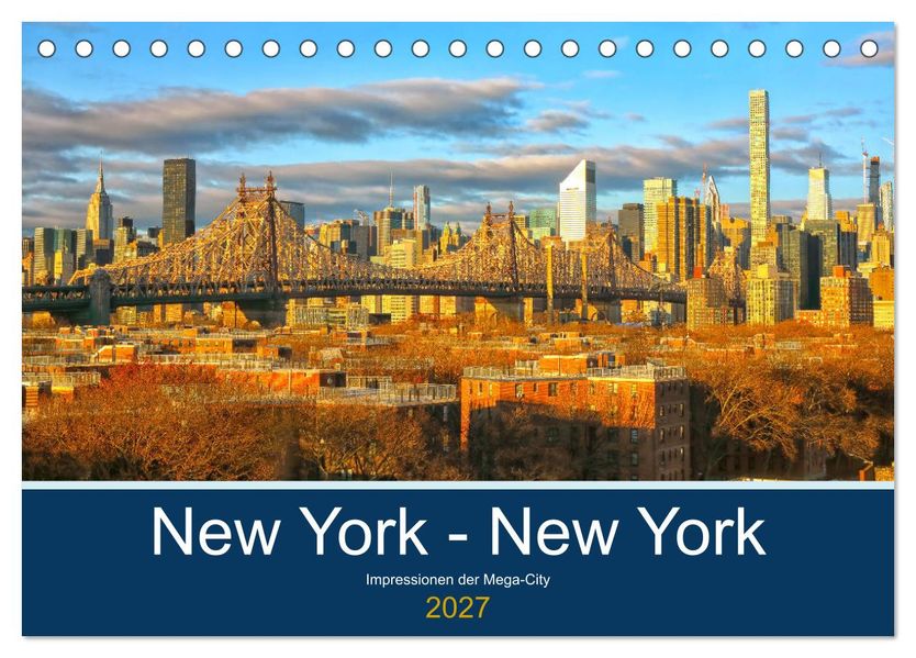New York - New York. Impressionen der Mega-City (Tischkalender 2027 DIN A5 quer) CALVENDO Monatskalender
