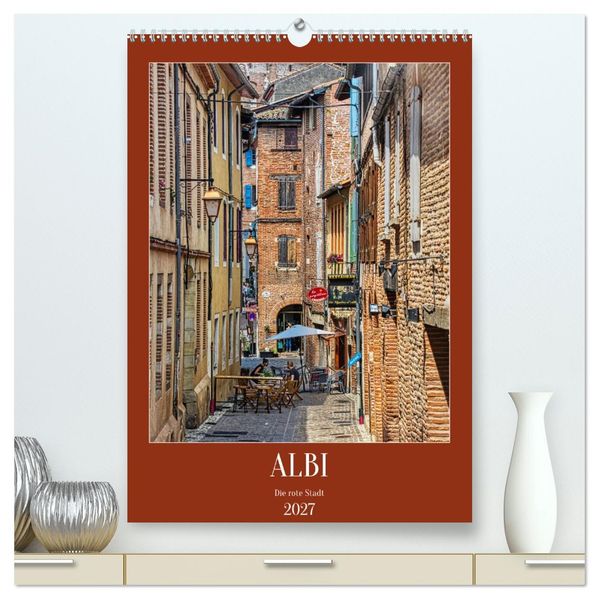 Albi - Die rote Stadt (hochwertiger Premium Wandkalender 2027 DIN A2 hoch) Kunstdruck in Hochglanz