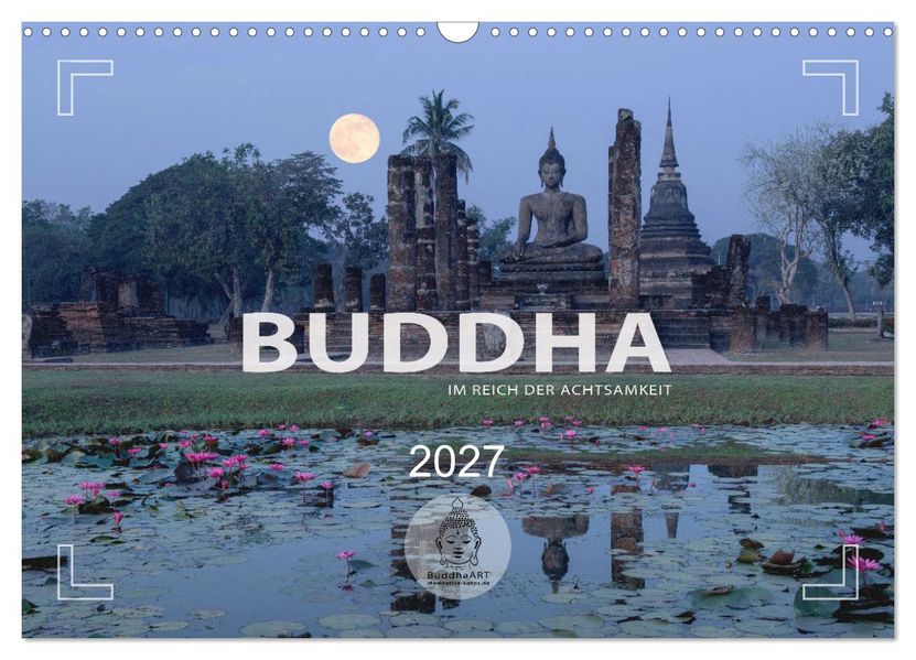BUDDHA - Im Reich der Achtsamkeit (Wandkalender 2027 DIN A3 quer) CALVENDO Monatskalender