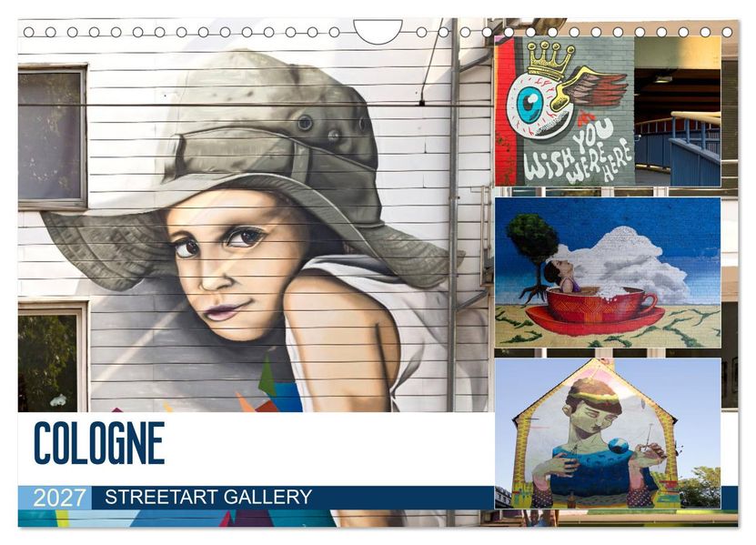 COLOGNE STREETART GALLERY (Wall Calendar 2027 DIN A4 landscape) CALVENDO 12 Month Wall Calendar
